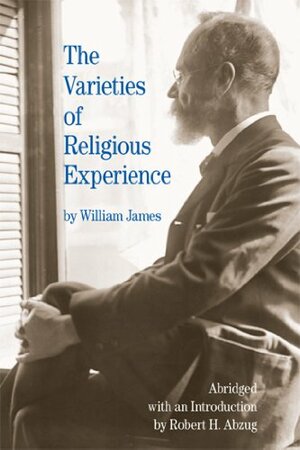 The Varieties of Religious Experience by Robert H. Abzug