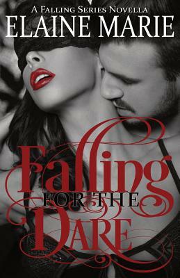 Falling For The Dare by Elaine Marie