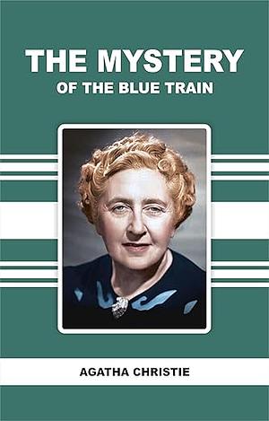 They Mystery of the Blue Train by Agatha Christie