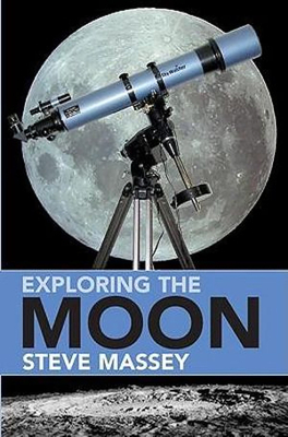 Exploring the Moon by Steve Massey