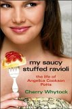 My Saucy Stuffed Ravioli: The Life of Angelica Cookson Potts by Cherry Whytock
