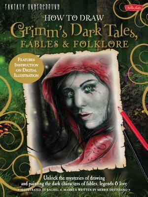 How to Draw Grimm's Dark Tales, Fables & Folklore by Merrie DeStefano