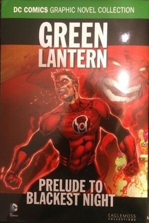 Green Lantern: Prelude to Blackest Night by Randy Mayor, Tom Nguyen, Peter J. Tomasi, Nei Ruffion, Patrick Gleason, Rob Leigh, Rod Reis, Norm Rapmund, Mike McKone, Eddy Barrows, Rafael Albuquerque, Sandra Hope, Mark Farmer, Andy Lanning, Christian Alamy, Jonathan Glapion, Ruy Jose, Gabe Eltaeb, Rebecca Buchman, Geoff Johns, Mario Alquiza, Cam Smith, J.D. Smith, Doug Mahnke, Julio Ferreira, Philip Tan, Hi-Fi, Oclair Albert, Drew Geraci, Prentis Rollins, Steve Wands, Shane Davis, Ivan Reis