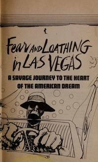 Fear and Loathing in Las Vegas: A Savage Journey to the Heart of the American Dream by Hunter S. Thompson