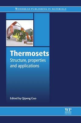 Thermosets: Structure, Properties and Applications by 