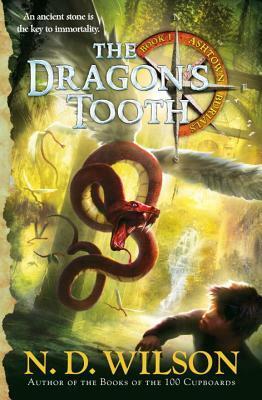 The Dragon's Tooth (Ashtown Burials #1) by N.D. Wilson