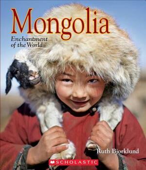 Mongolia (Enchantment of the World) by Ruth Bjorklund