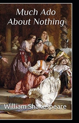 Much Ado About Nothing Annotated by William Shakespeare