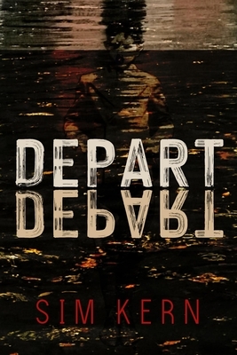 Depart, Depart! by Sim Kern