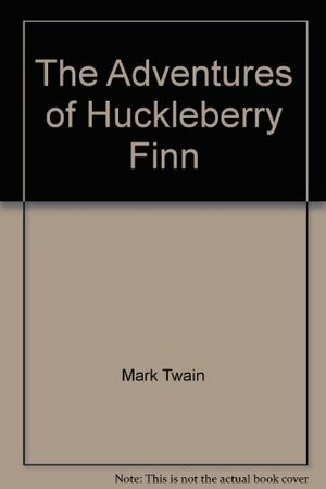 The Adventures of Huckleberry Finn by Mark Twain