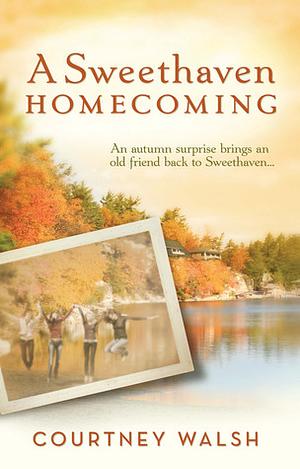 A Sweethaven Homecoming by Courtney Walsh