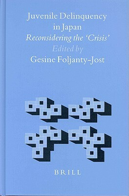 Juvenile Delinquency in Japan: Reconsidering the "crisis" by 