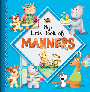 My Little Book of Manners by Sequoia Children's Publishing