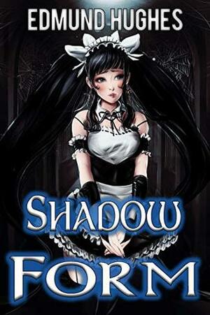 Shadow Form by Edmund Hughes