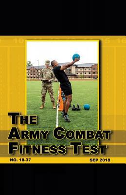 The Army Combat Fitness Test by United States Army