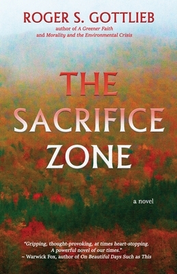 The Sacrifice Zone by Roger S. Gottlieb