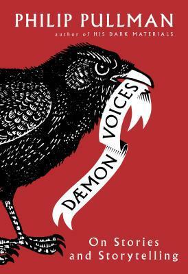 Daemon Voices: On Stories and Storytelling by Philip Pullman