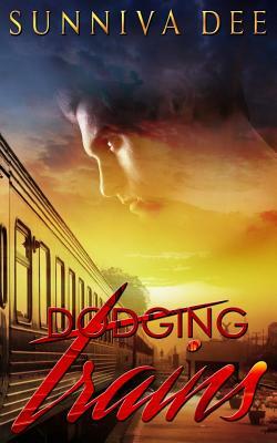 Dodging Trains by Sunniva Dee, Clarise Tan