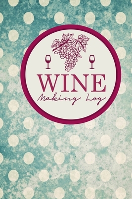 Wine Making Log by Rogue Plus Publishing