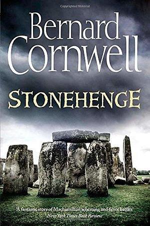 Stonehenge by Bernard Cornwell by Bernard Cornwell, Bernard Cornwell