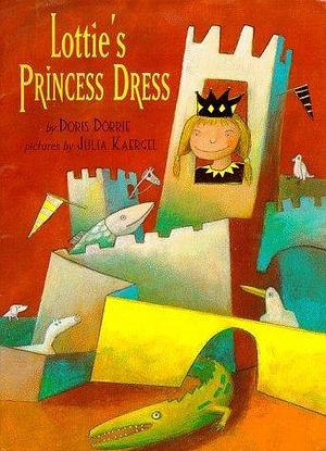 Lottie's Princess Dress by Doris Dörrie, Doris Dörrie, Bettina Seifert