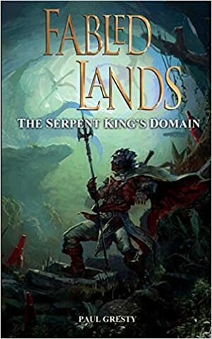 The Serpent King's Domain by Jamie Thomson, Paul Gresty, Dave Morris