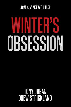 Winter's Obsession by Tony Urban, Tony Urban, Drew Strickland