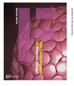 The Fundamentals of Product Design by Richard Morris