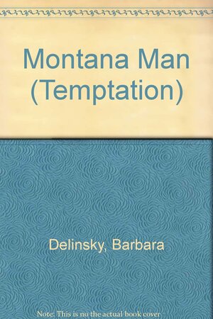 Montana man. by Barbara Delinsky