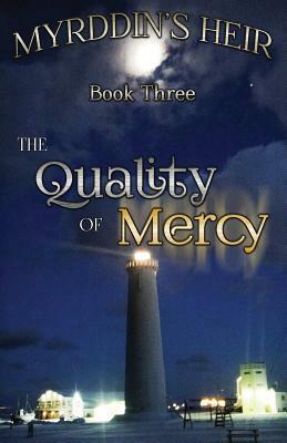 Myrddin's Heir: The Quality of Mercy by Robin Chambers