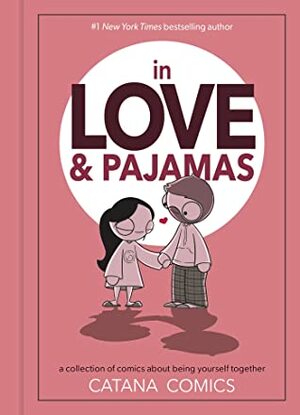 In LovePajamas: A Collection of Comics about Being Yourself Together by Catana Chetwynd