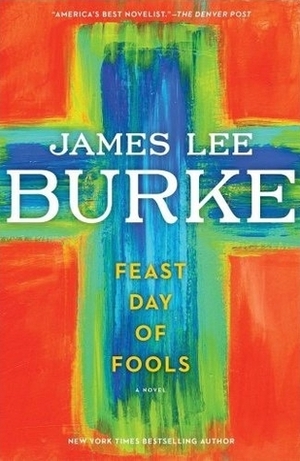 Feast Day of Fools by James Lee Burke