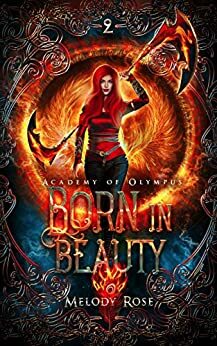 Born In Beauty by Melody Rose