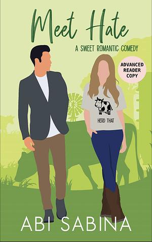 Meet Hate: A Sweet Enemies to Lovers Romantic Comedy by Abi Sabina