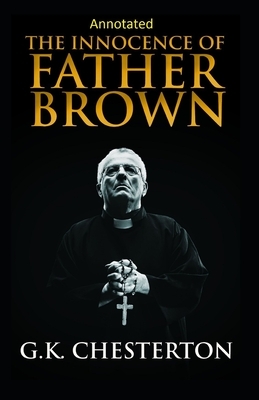 The Innocence of Father Brown (Annotated Original Edition) by G.K. Chesterton