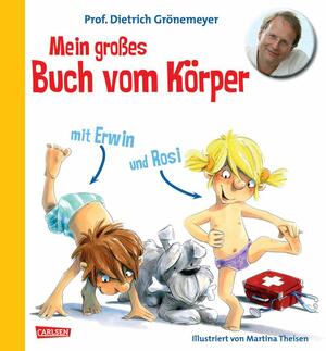Mein großes Buch vom Körper mit Erwin und Rosi by Dietrich Grönemeyer