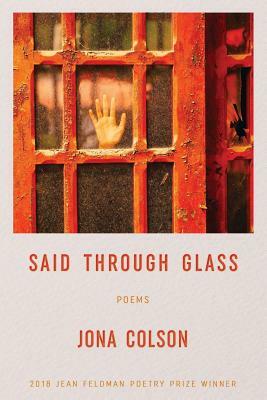 Said Through Glass: Poems by Jona Colson