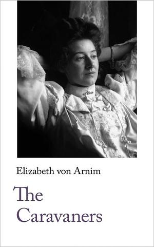 The Caravaners by Elizabeth von Arnim