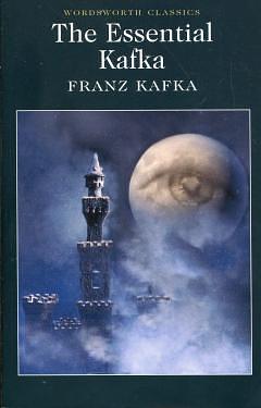 The Essential Kafka: The Castle; The Trial; Metamorphosis and Other Stories by John Williams, Franz Kafka