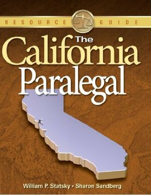 The California Paralegal: Essential Rules, Documents, and Resources by William P. Statsky