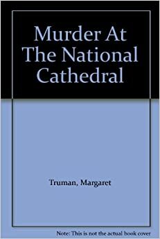 Murder At The National Cathedral by Margaret Truman