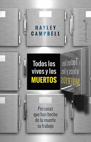 Todos los vivos y los muertos by Hayley Campbell