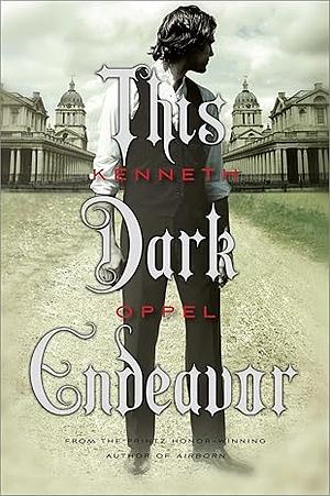 This Dark Endeavor by Kenneth Oppel