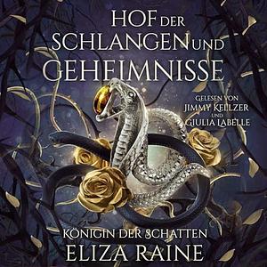 Hof der Schlangen und Geheimnisse by Eliza Raine