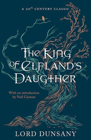 The King of Elfland's Daughter by Lord Dunsany