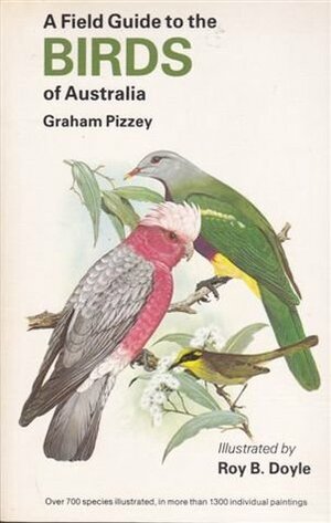 A Field Guide to the Birds of Australia (Collins Pocket Guides) by Graham Pizzey, Roy Doyle