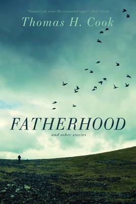 Fatherhood: And Other Stories by Thomas H. Cook