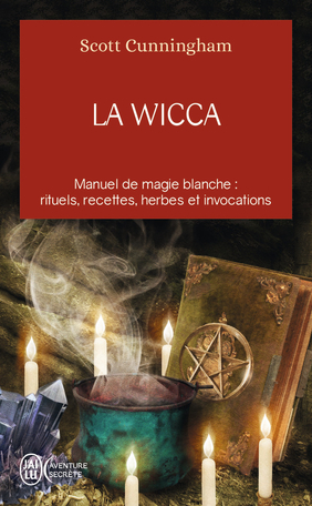 La Wicca: Guide de pratique individuelle by Scott Cunningham