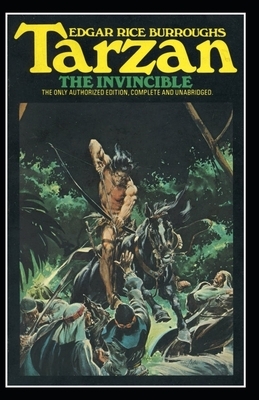 Tarzan the Invincible (Tarzan #3) Annotated by Edgar Rice Burroughs