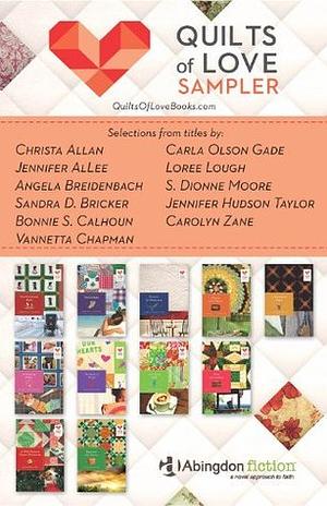 Free Quilts of Love Fiction Sampler by Loree Lough, Jennifer AlLee, Christa Allan, Angela Breidenbach, S. Dionne Moore, Carolyn Zane, Jennifer Hudson Taylor, Bonnie S. Calhoun, Sandra D. Bricker, Carla Olson Gade